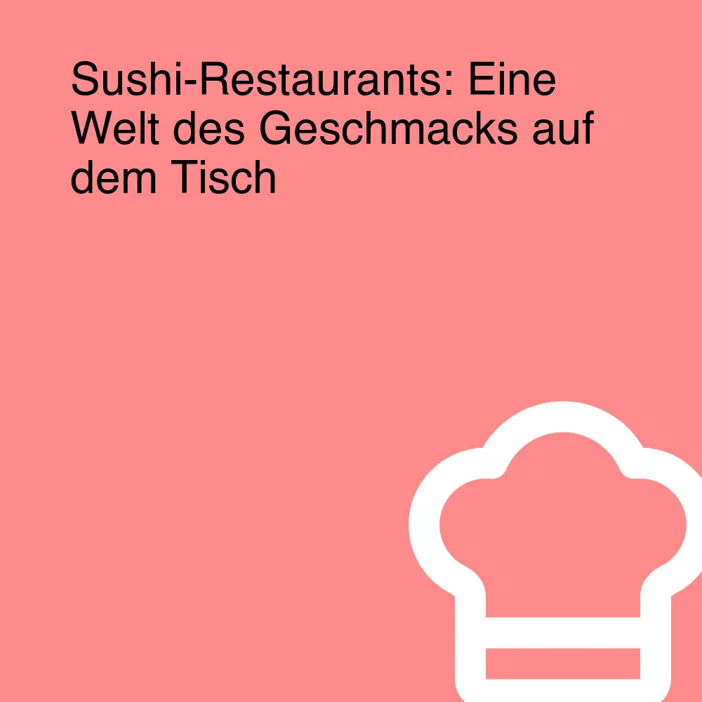 Sushi-Restaurants: Eine Welt des Geschmacks auf dem Tisch Sushi-Restaurants: Eine Welt des Geschmacks auf dem Tisch