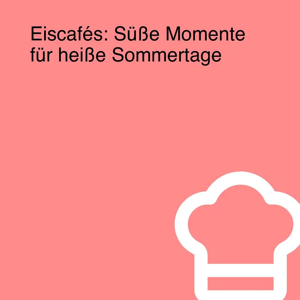 Eiscafés: Süße Momente für heiße Sommertage Eiscafés: Süße Momente für heiße Sommertage