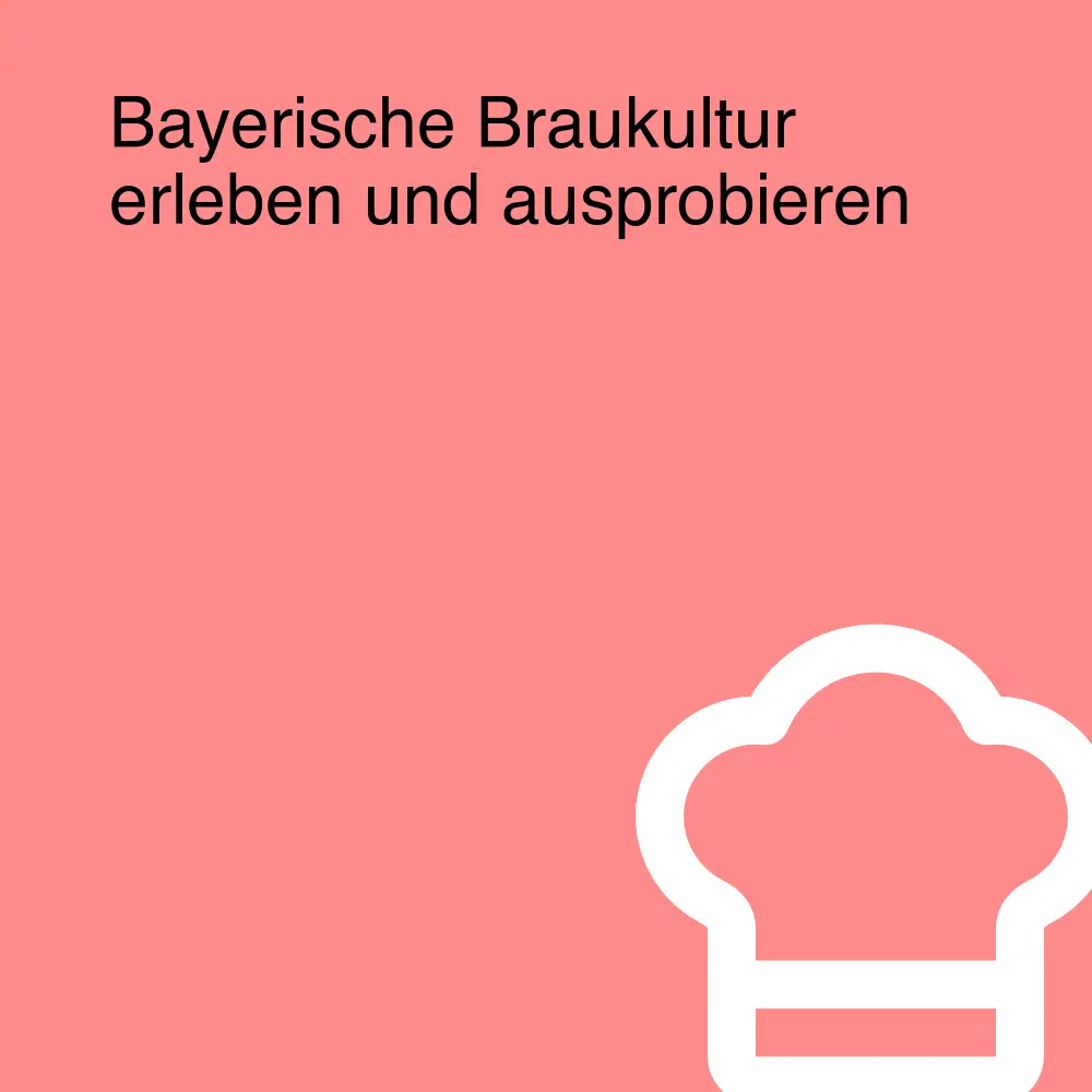 Bayerische Braukultur erleben und ausprobieren Bayerische Braukultur erleben und ausprobieren