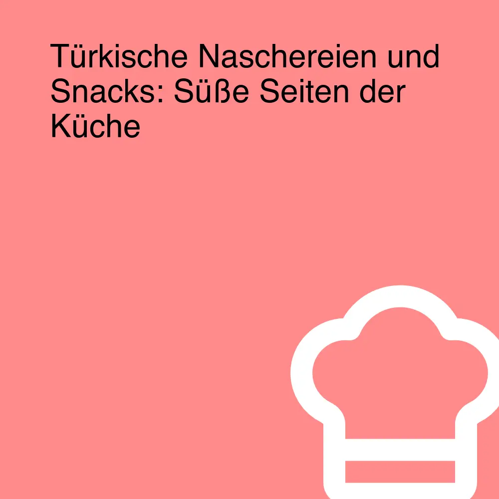 Türkische Naschereien und Snacks: Süße Seiten der Küche Türkische Naschereien und Snacks: Süße Seiten der Küche