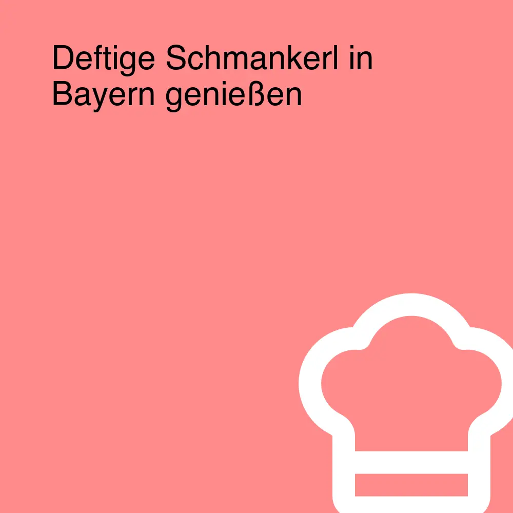 Deftige Schmankerl in Bayern genießen