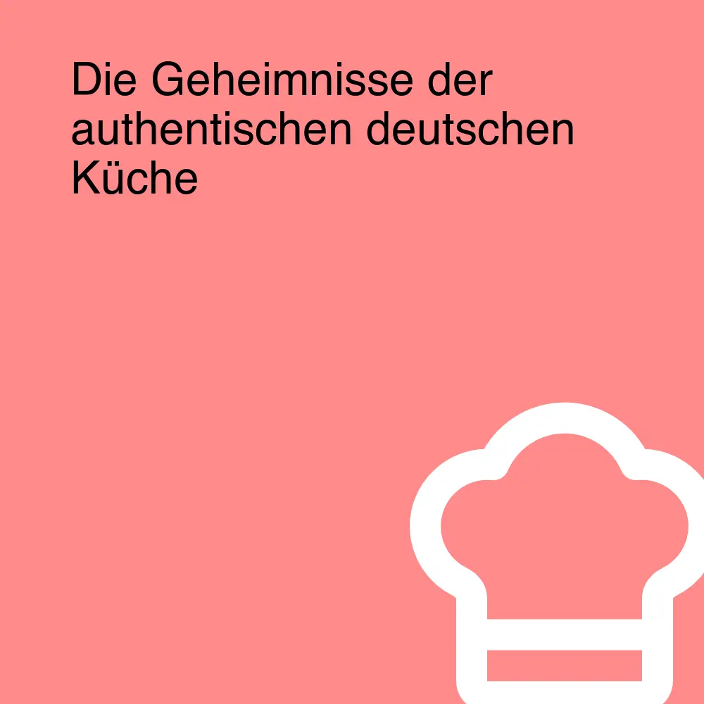 Die Geheimnisse der authentischen deutschen Küche