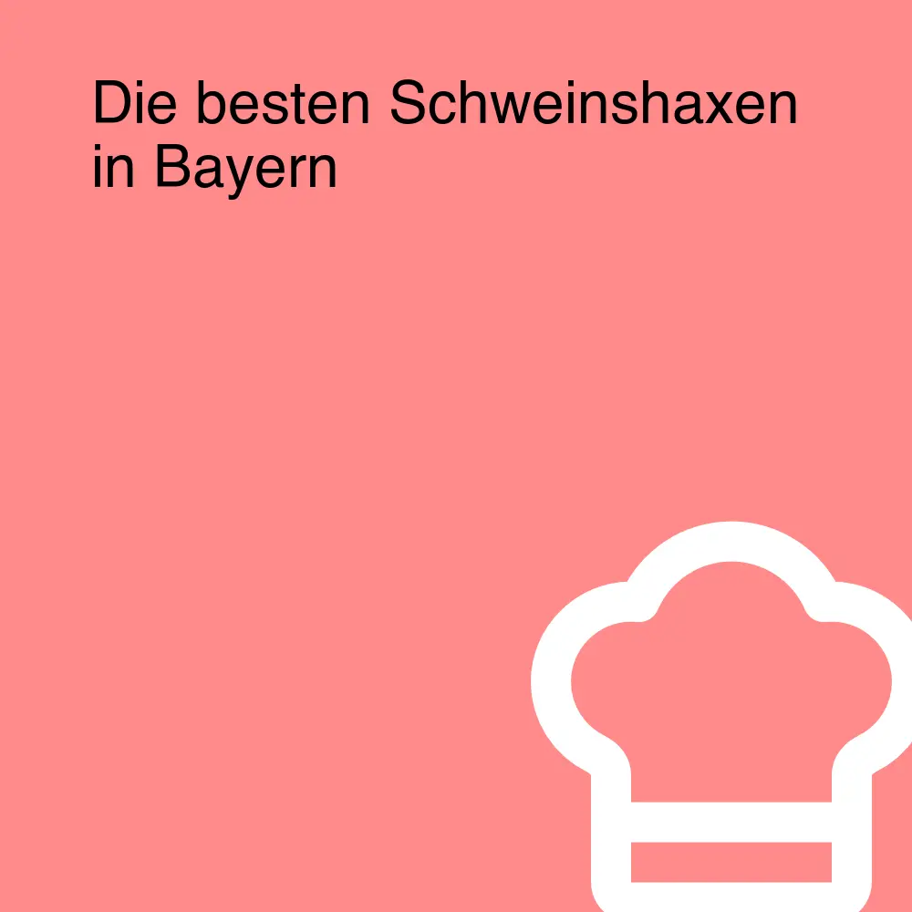 Die besten Schweinshaxen in Bayern