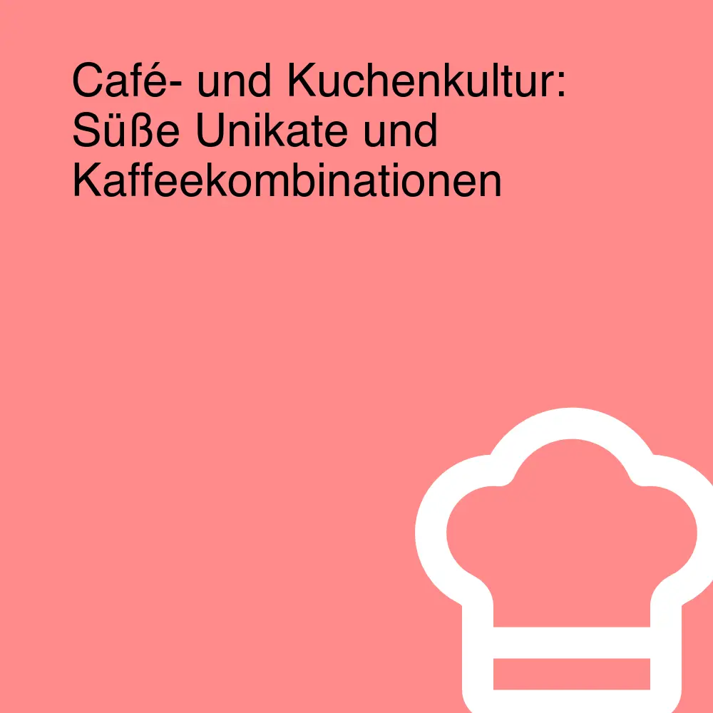 Café- und Kuchenkultur: Süße Unikate und Kaffeekombinationen
