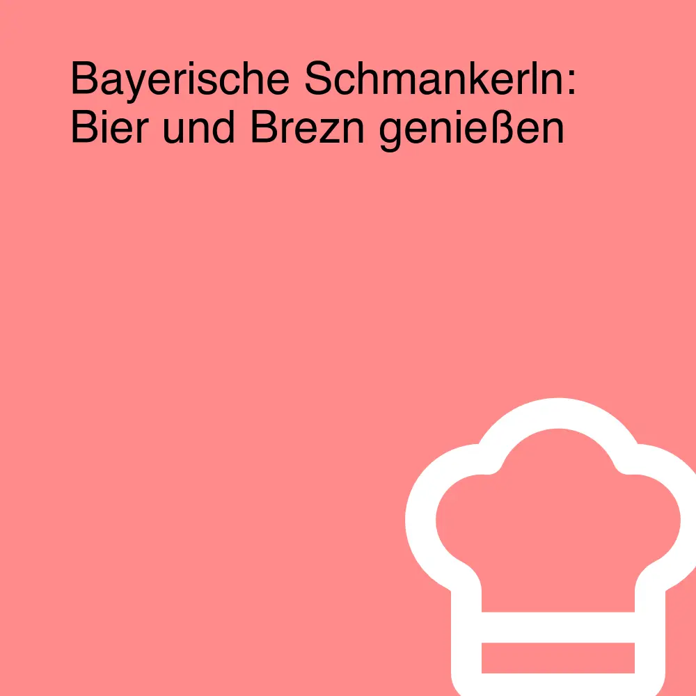 Bayerische Schmankerln: Bier und Brezn genießen