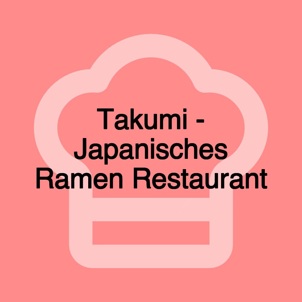 Takumi - Japanisches Ramen Restaurant