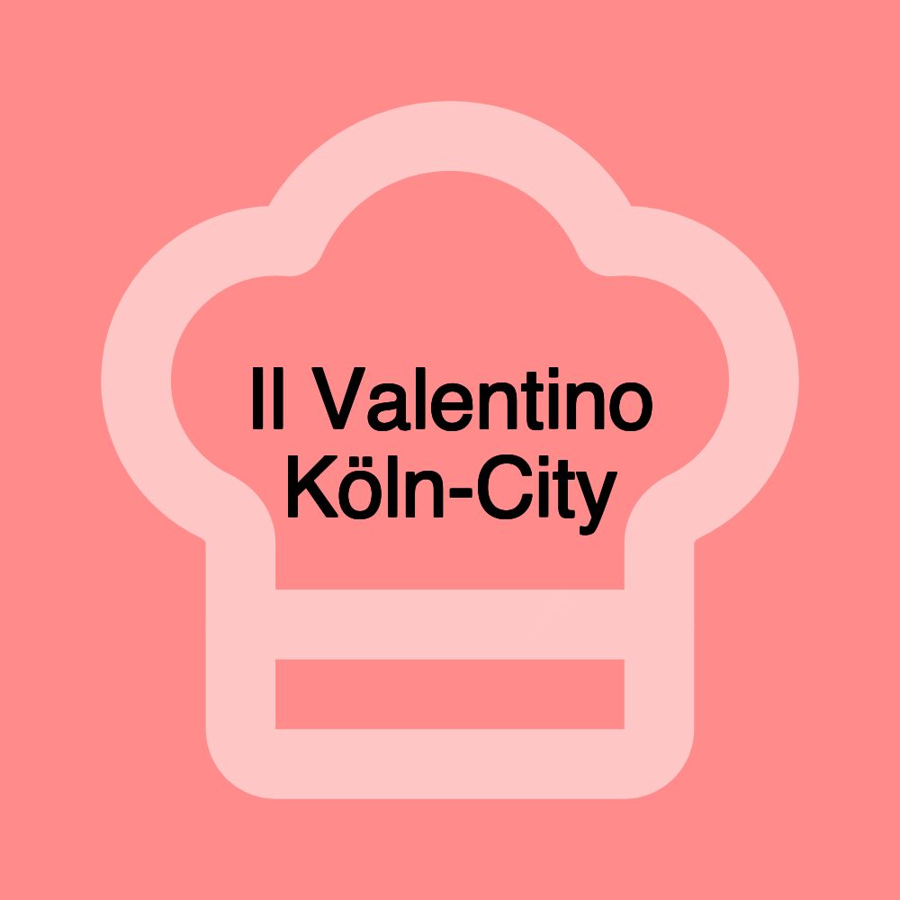 Il Valentino Köln-City