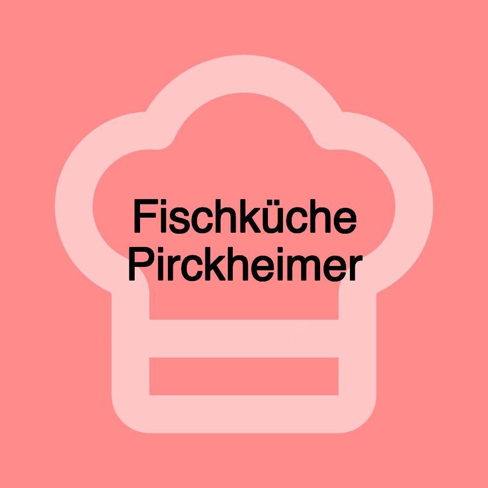 Fischküche Pirckheimer