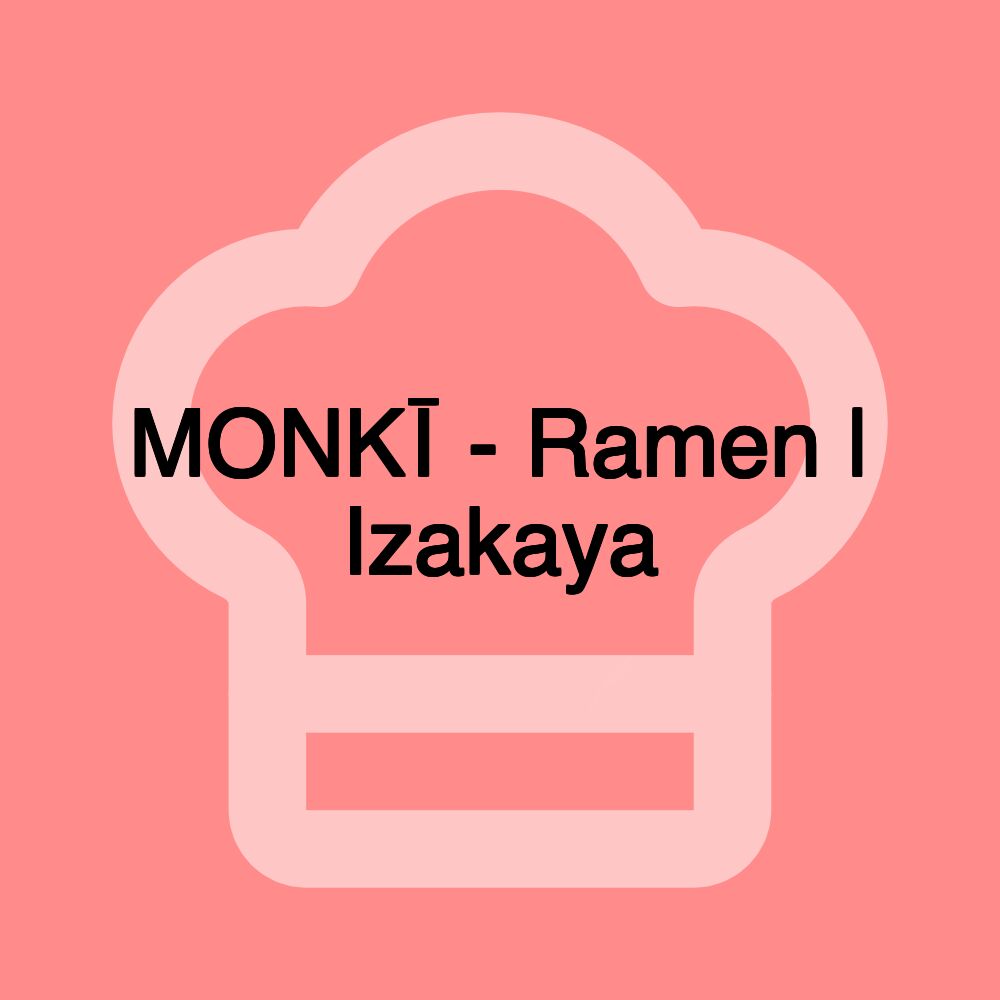 MONKĪ - Ramen | Izakaya