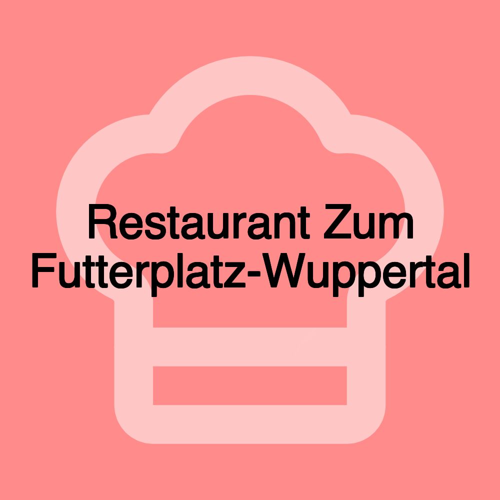 Restaurant Zum Futterplatz-Wuppertal Restaurant Zum Futterplatz-Wuppertal