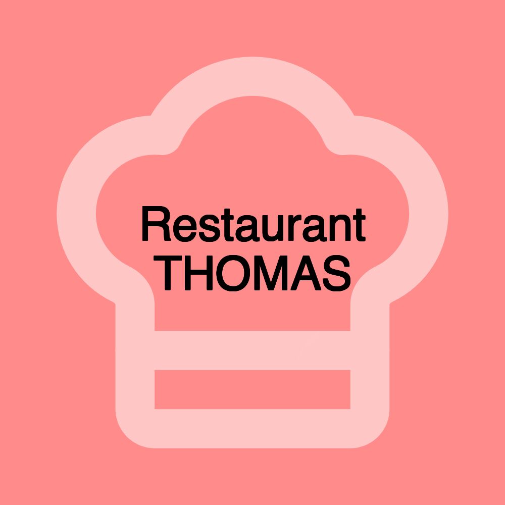 Restaurant THOMAS Restaurant THOMAS