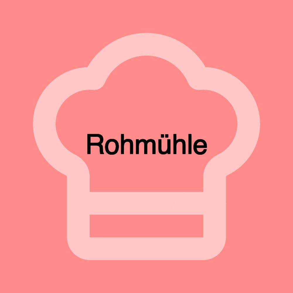 Rohmühle