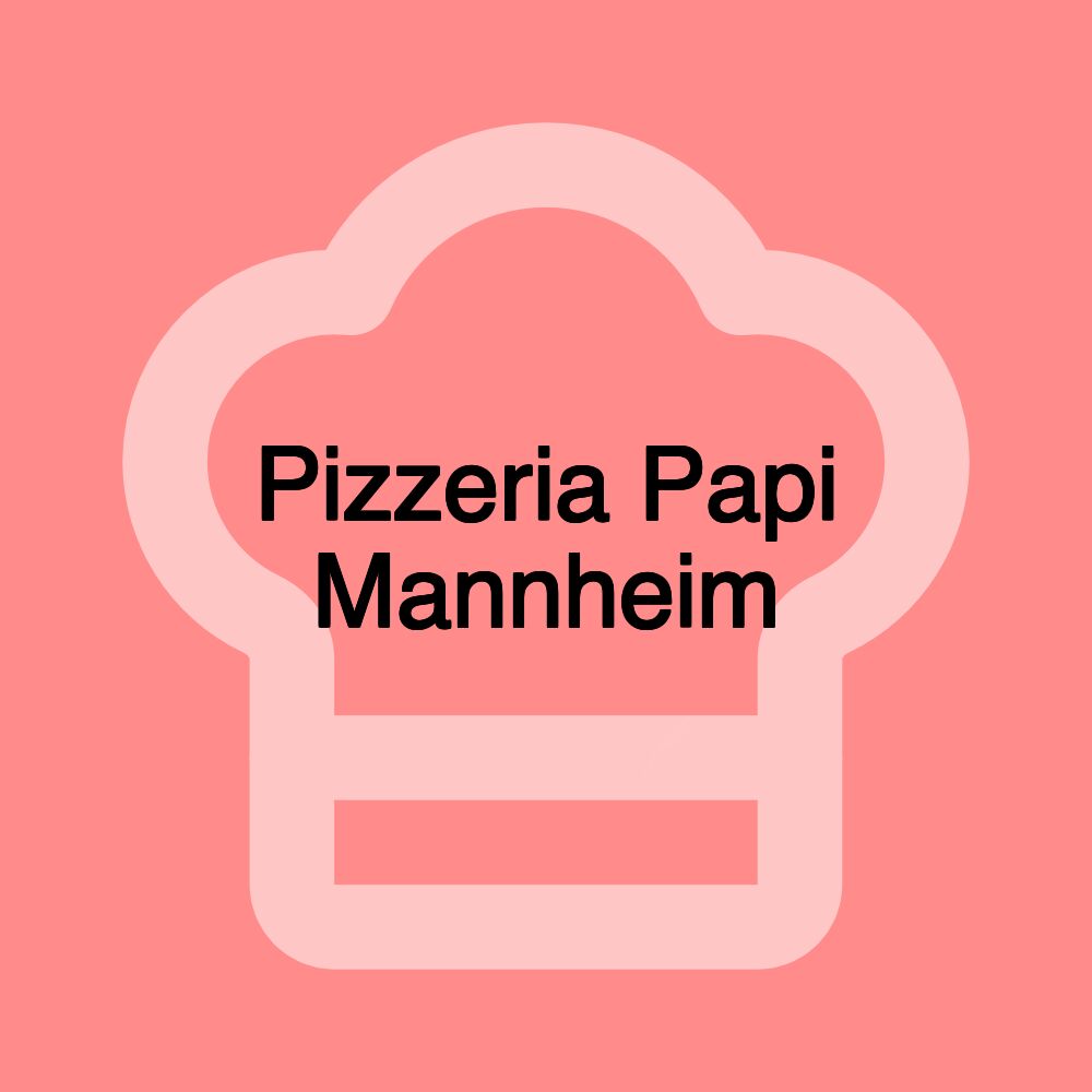 Pizzeria Papi Mannheim