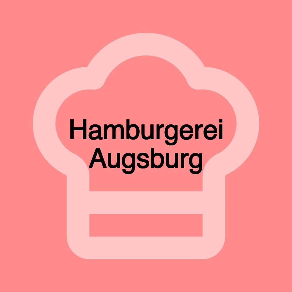 Hamburgerei Augsburg Hamburgerei Augsburg