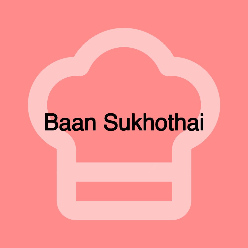 Baan Sukhothai Baan Sukhothai