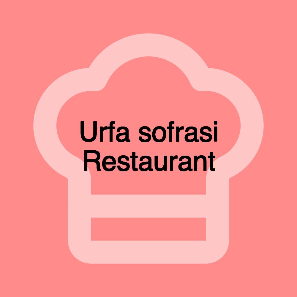 Urfa sofrasi Restaurant