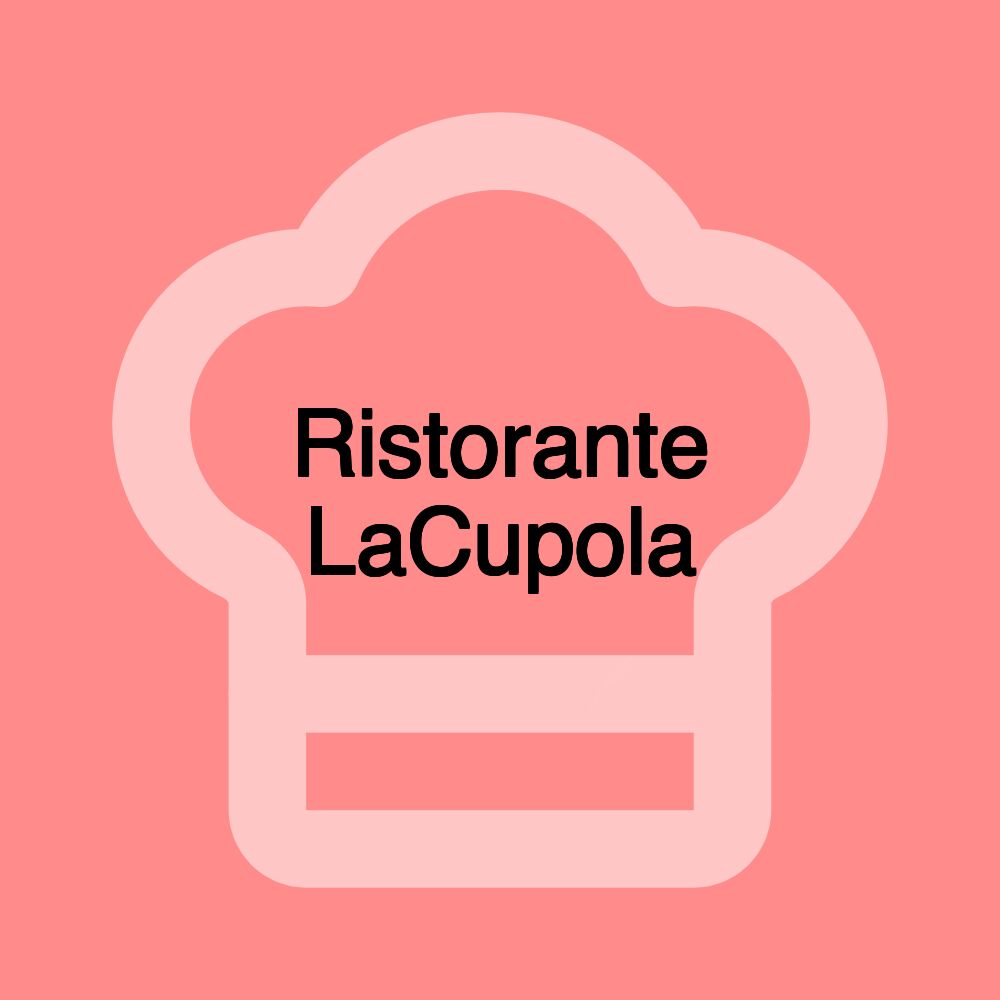 Ristorante LaCupola