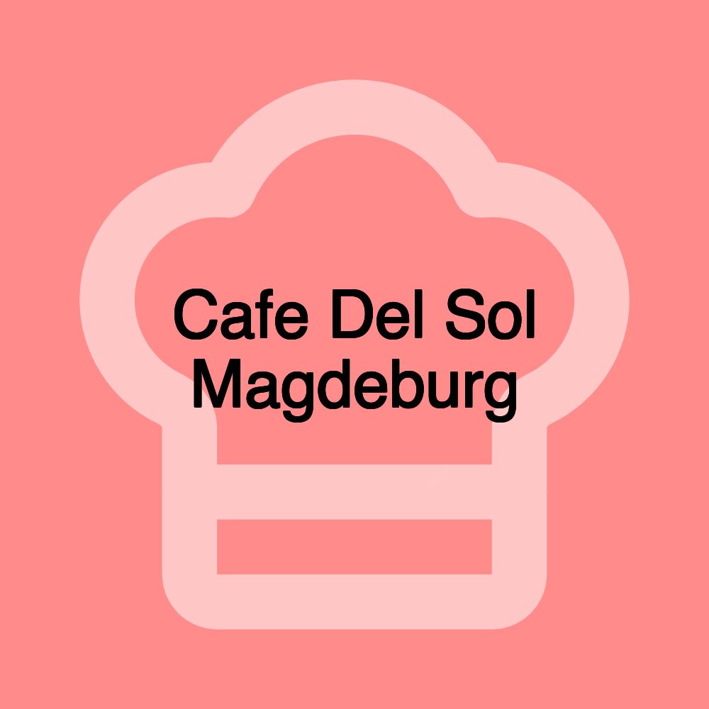 Cafe Del Sol Magdeburg Cafe Del Sol Magdeburg