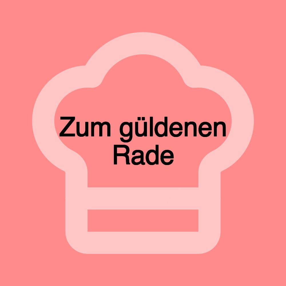 Zum güldenen Rade