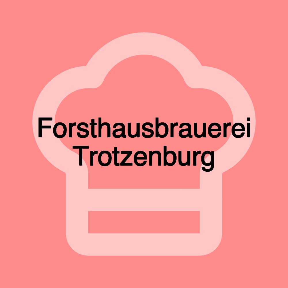 Forsthausbrauerei Trotzenburg