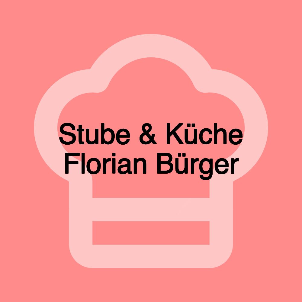 Stube & Küche Florian Bürger