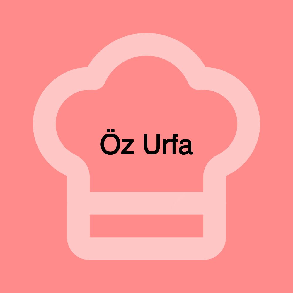 Öz Urfa Öz Urfa