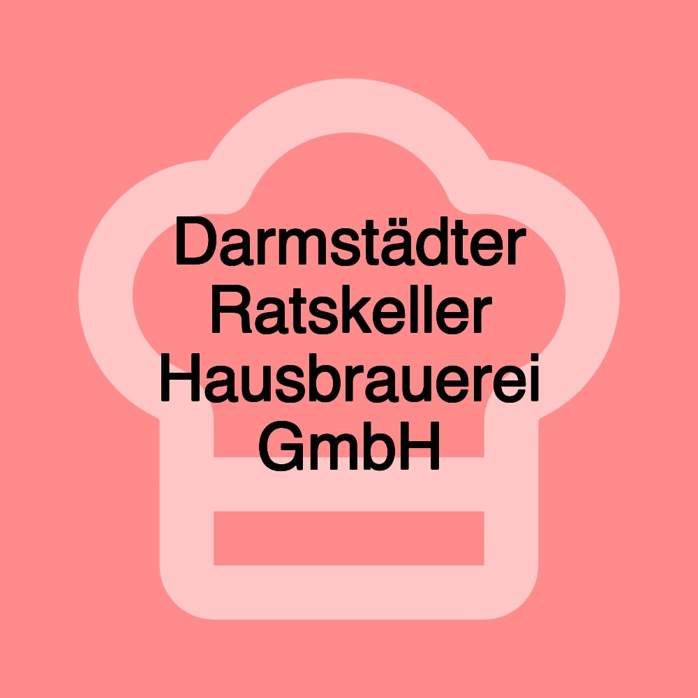 Darmstädter Ratskeller Hausbrauerei GmbH