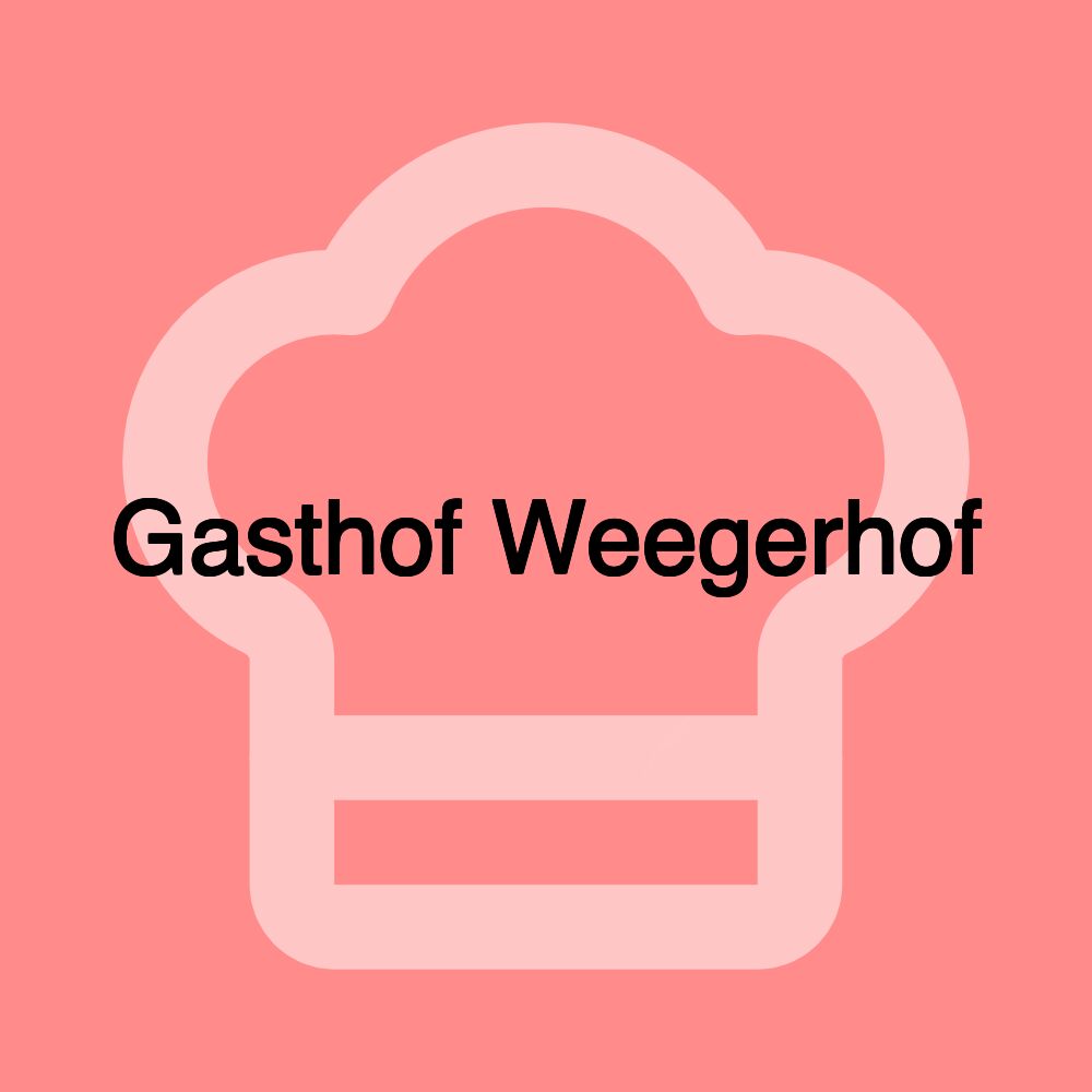 Gasthof Weegerhof