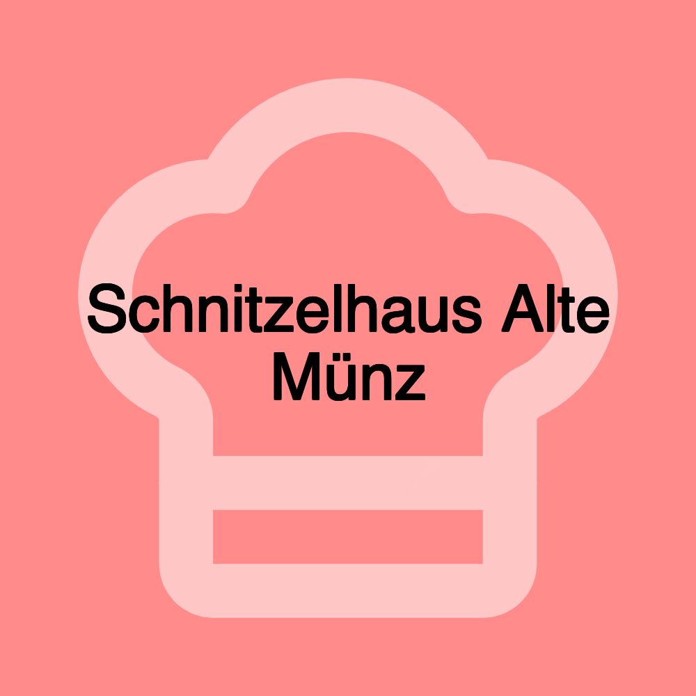 Schnitzelhaus Alte Münz Schnitzelhaus Alte Münz