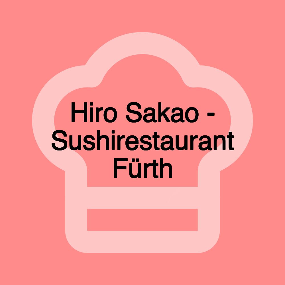 Hiro Sakao - Sushirestaurant Fürth