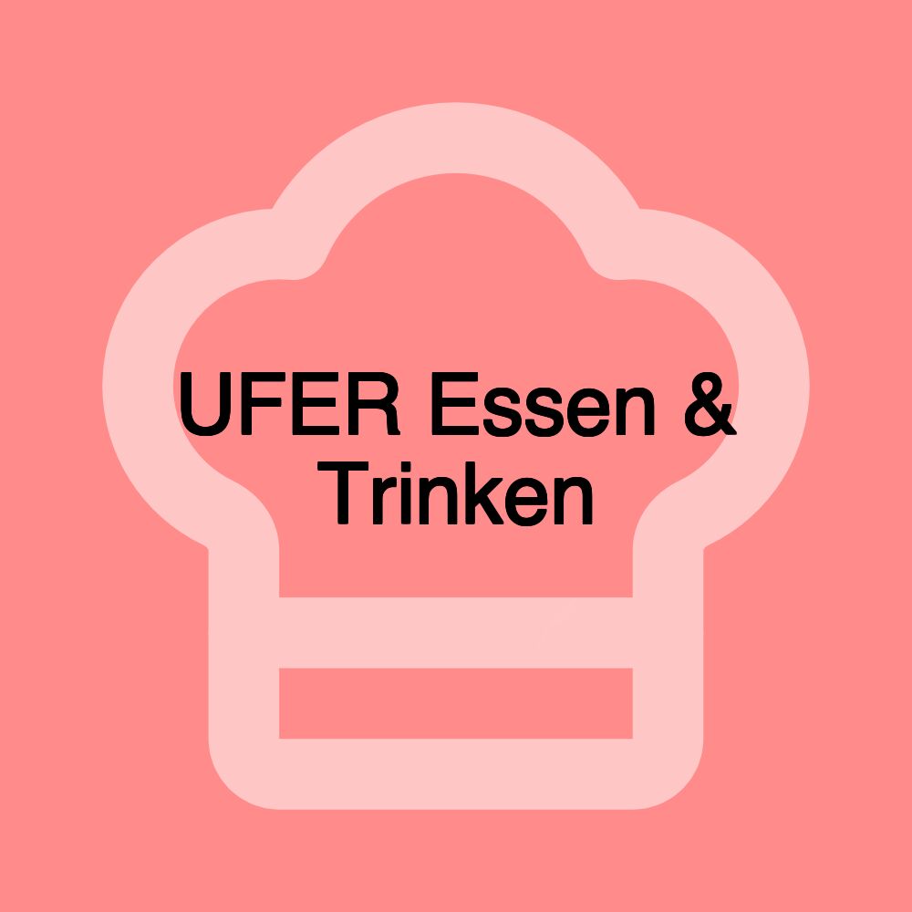 UFER Essen & Trinken UFER Essen & Trinken