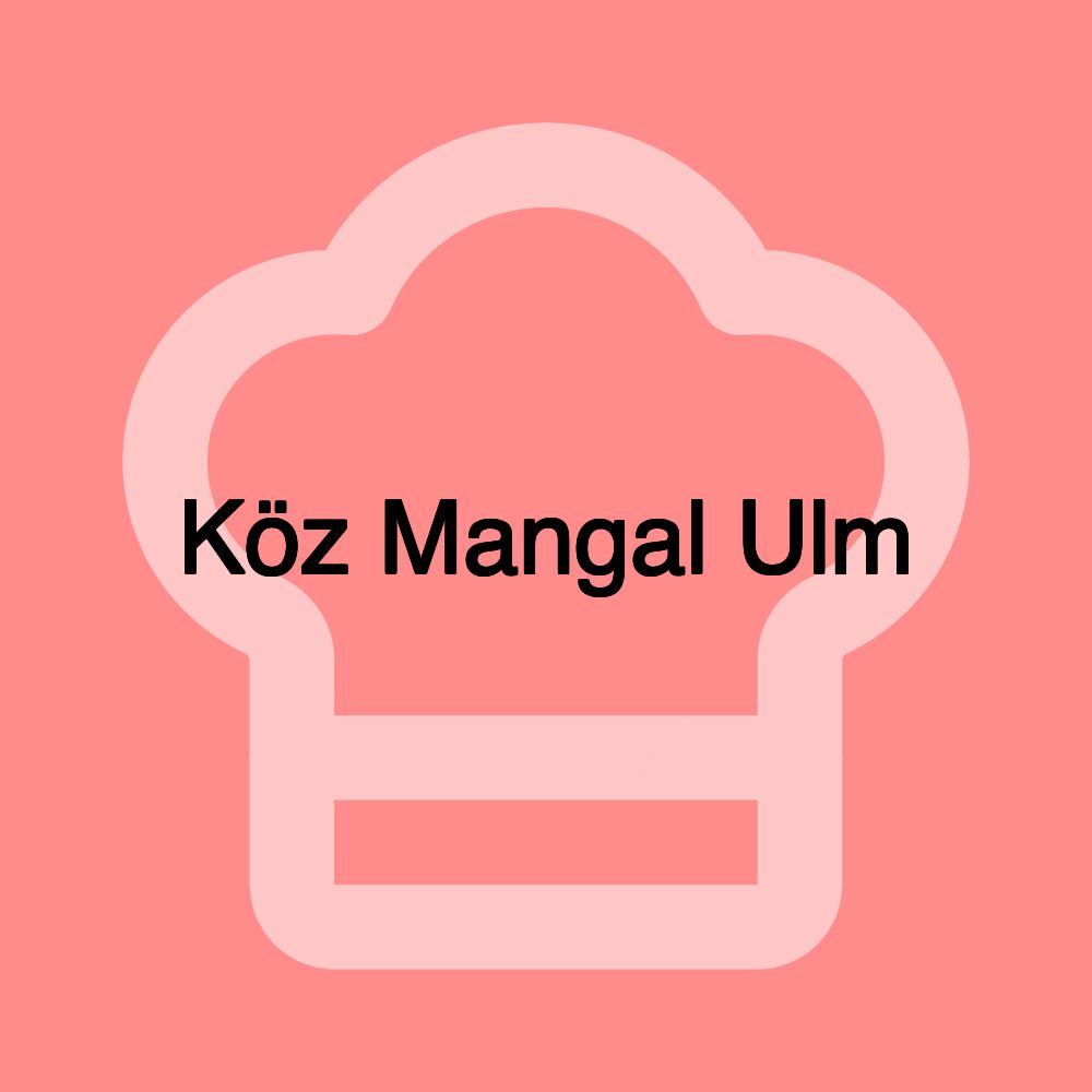 Köz Mangal Ulm Köz Mangal Ulm