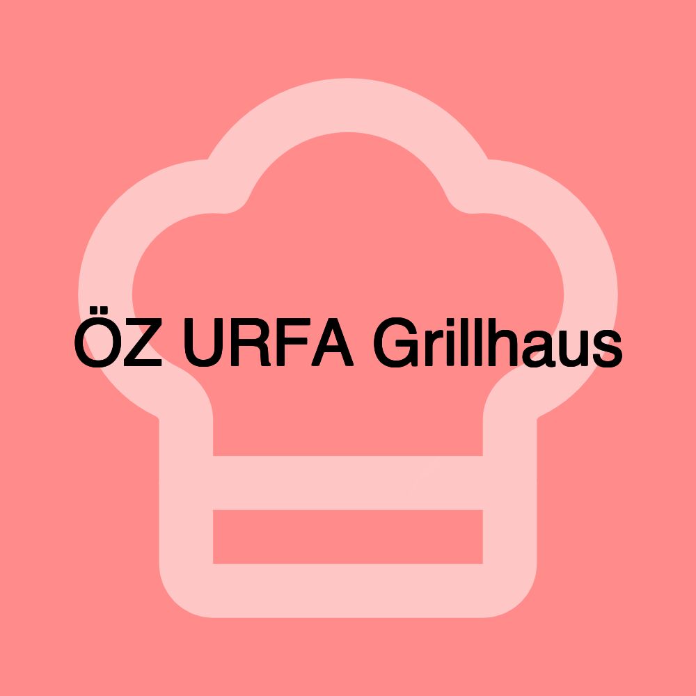 ÖZ URFA Grillhaus ÖZ URFA Grillhaus