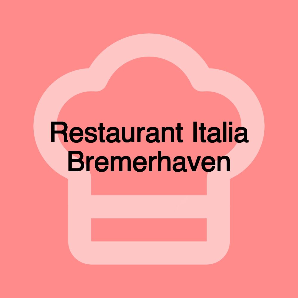 Restaurant Italia Bremerhaven
