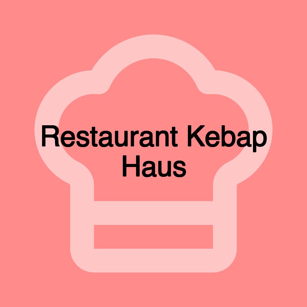 Restaurant Kebap Haus Restaurant Kebap Haus