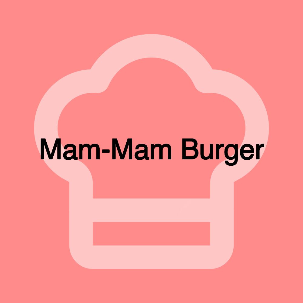 Mam-Mam Burger Mam-Mam Burger