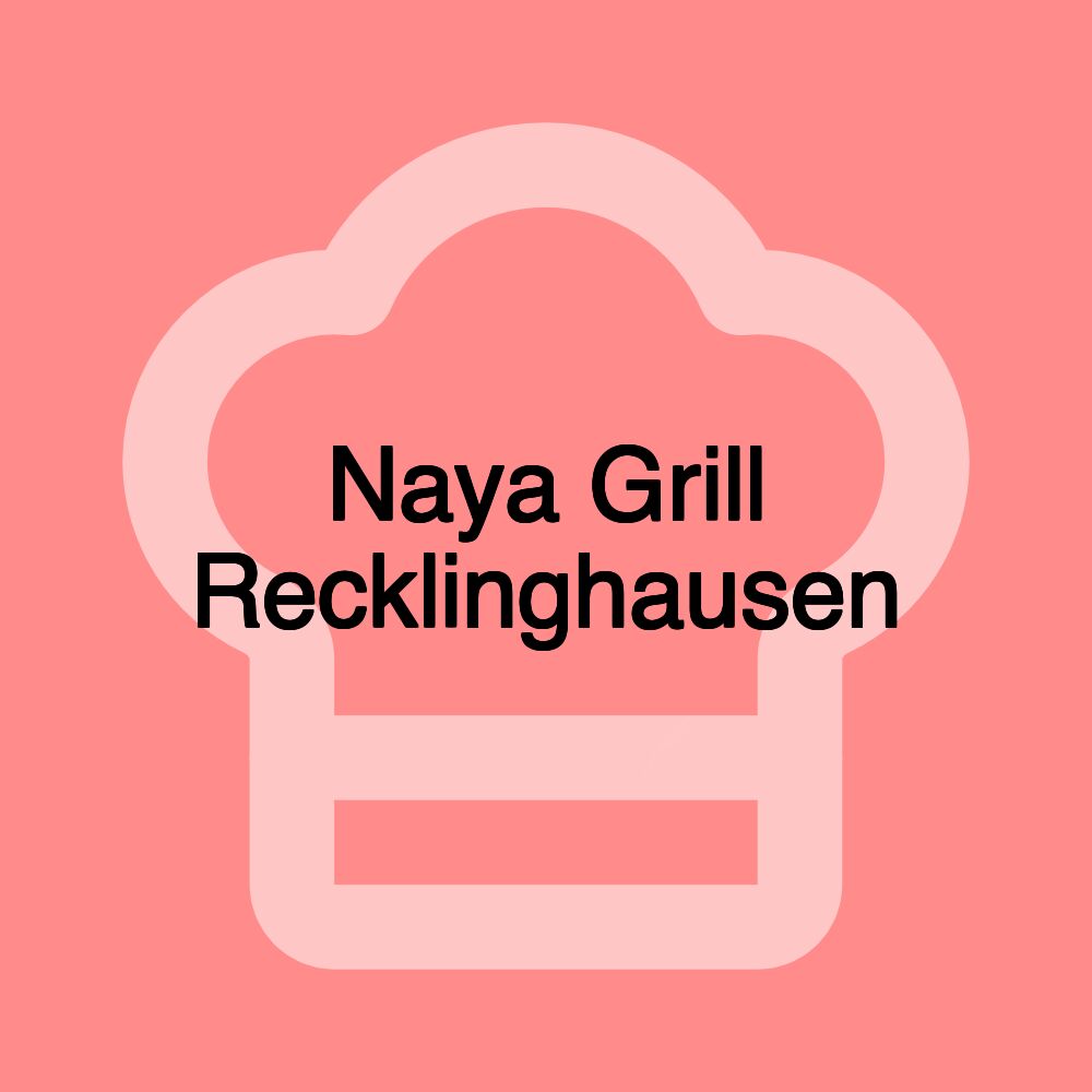 Naya Grill Recklinghausen Naya Grill Recklinghausen