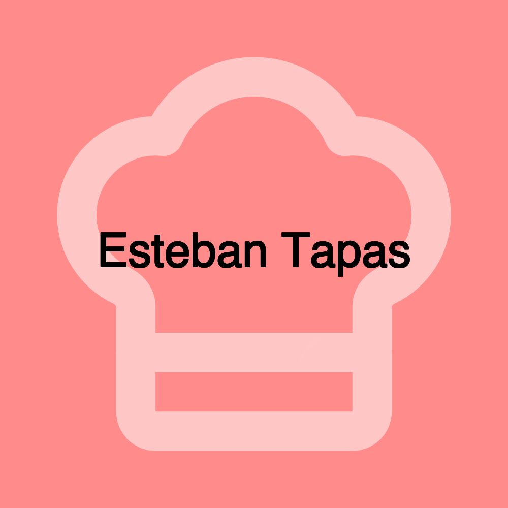 Esteban Tapas Esteban Tapas