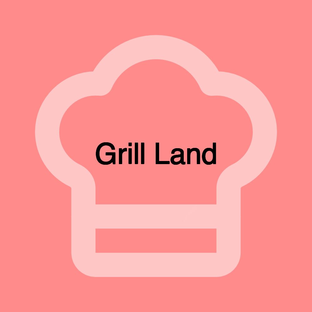 Grill Land