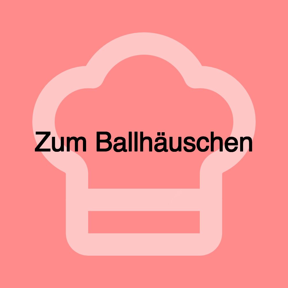 Zum Ballhäuschen Zum Ballhäuschen