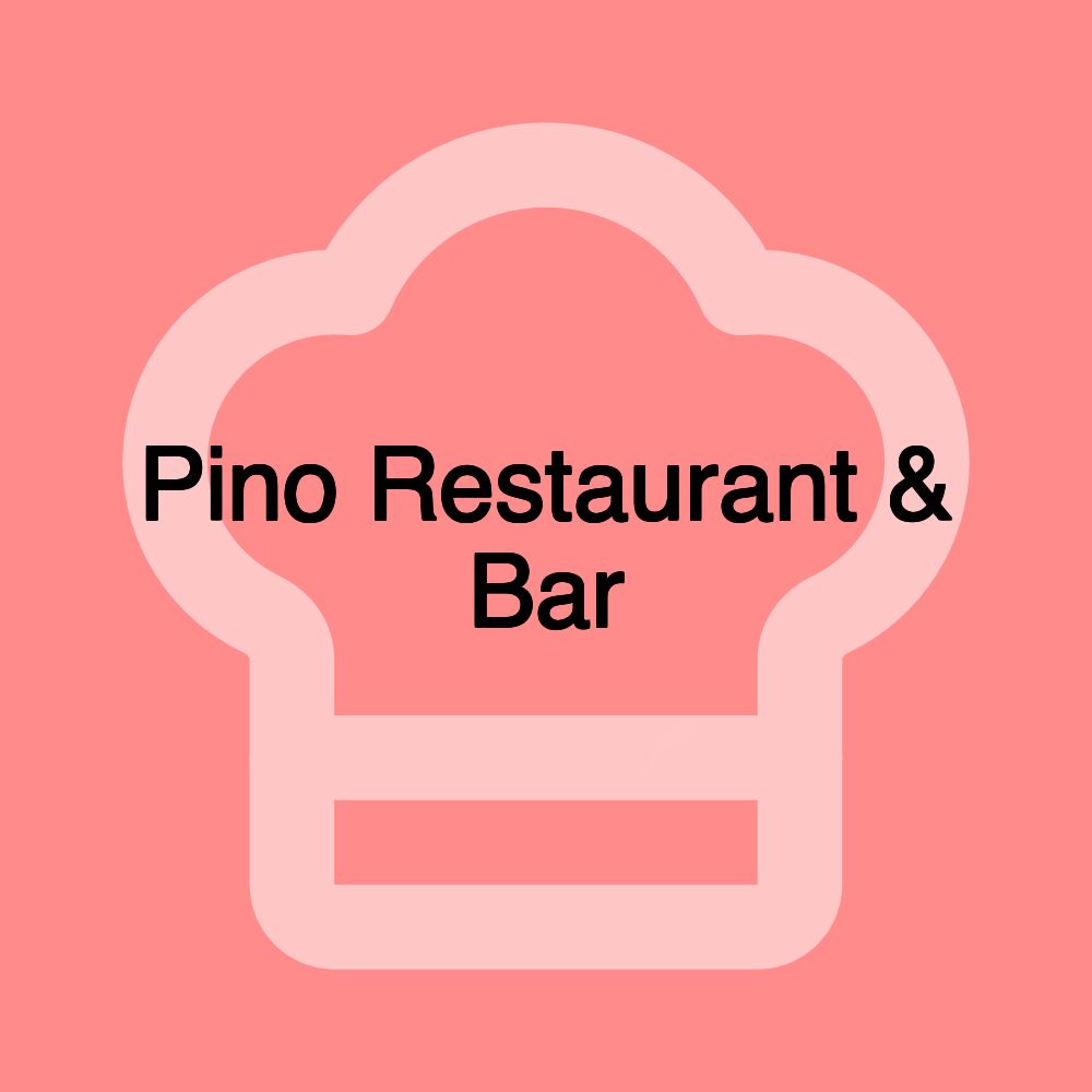 Pino Restaurant & Bar Pino Restaurant & Bar
