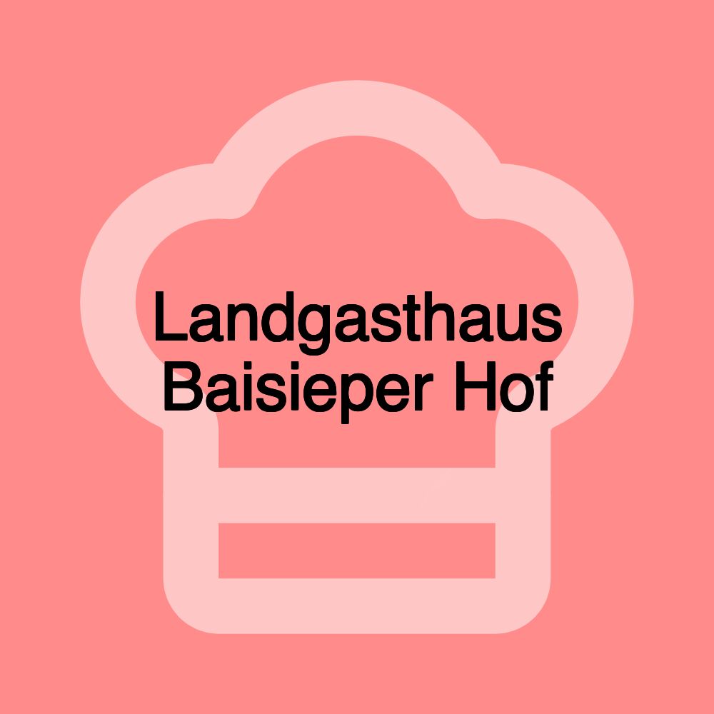 Landgasthaus Baisieper Hof Landgasthaus Baisieper Hof