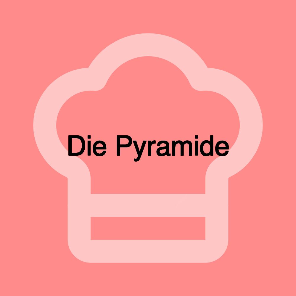 Die Pyramide Die Pyramide