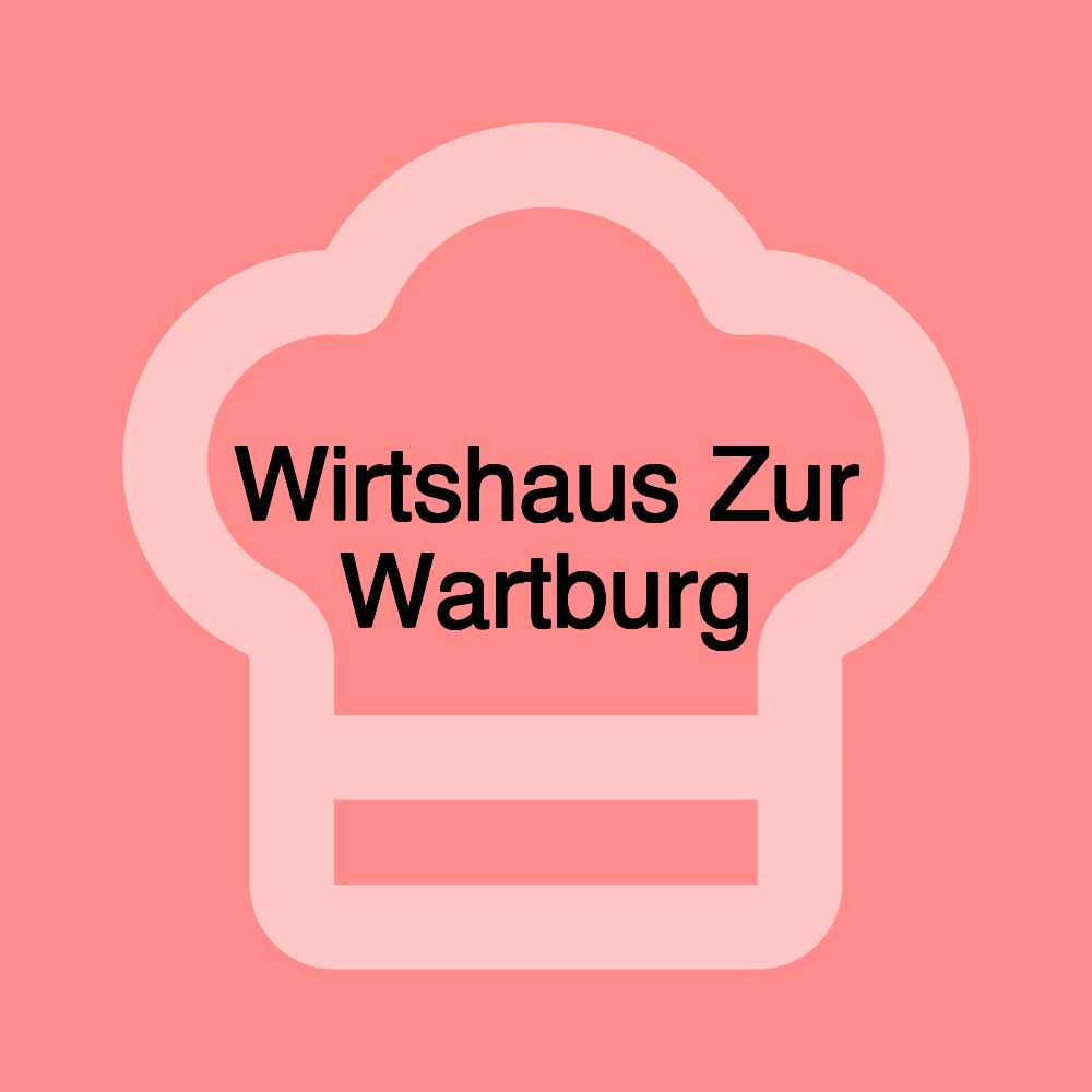 Wirtshaus Zur Wartburg Wirtshaus Zur Wartburg