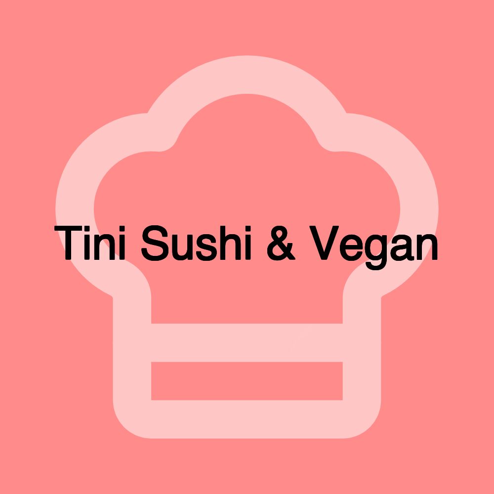 Tini Sushi & Vegan