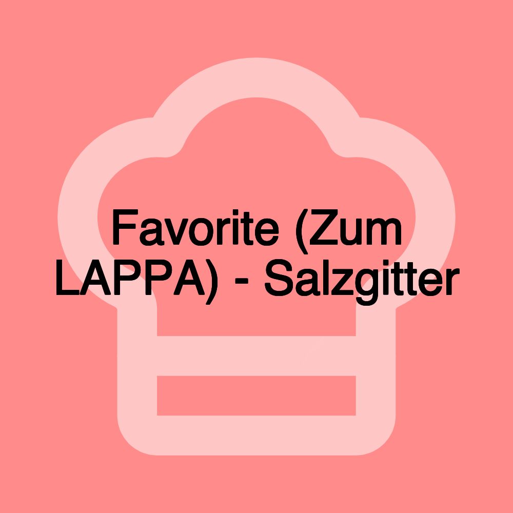 Favorite (Zum LAPPA) - Salzgitter Favorite (Zum LAPPA) - Salzgitter