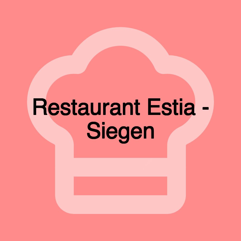 Restaurant Estia - Siegen Restaurant Estia - Siegen