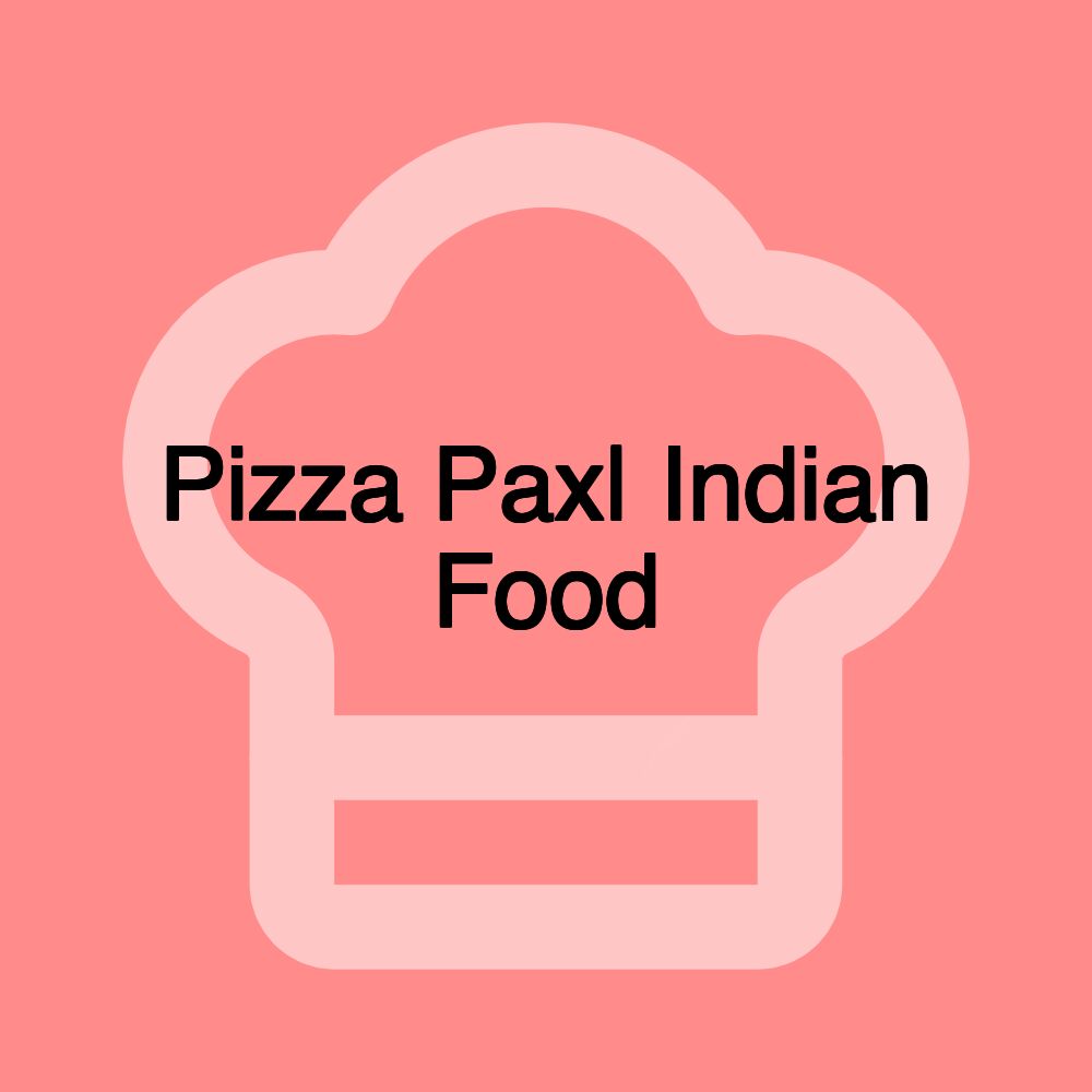 Pizza Pax| Indian Food