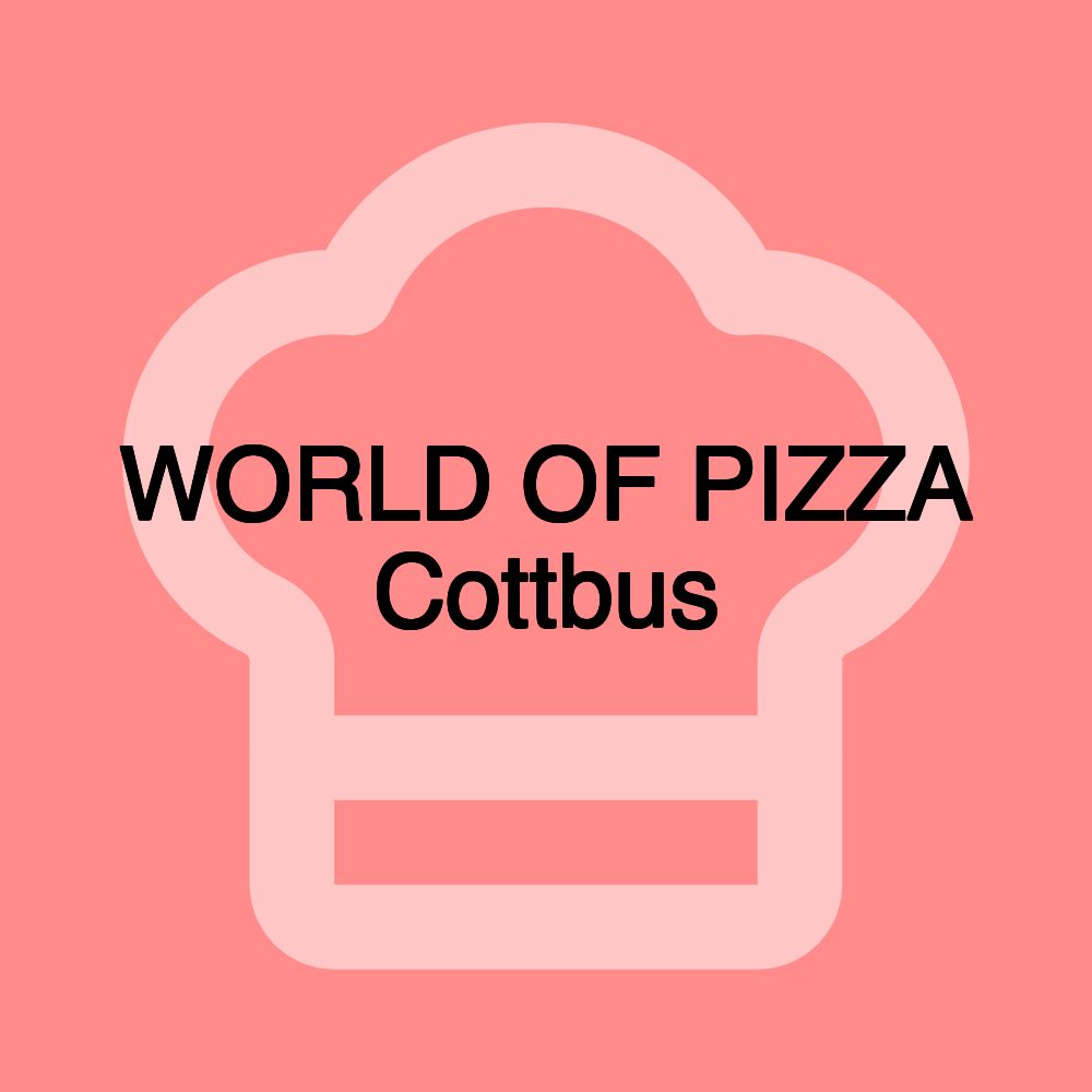 WORLD OF PIZZA Cottbus