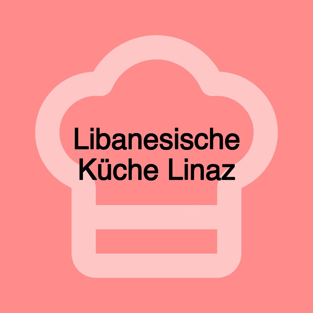 Libanesische Küche Linaz